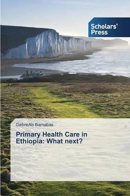 Primary Health Care in Ethiopia: What Next? (Paperback)