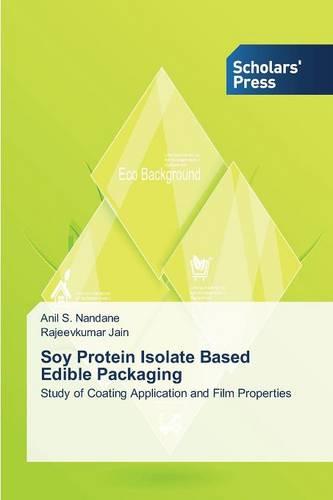 Soy Protein Isolate Based Edible Packaging (Paperback)