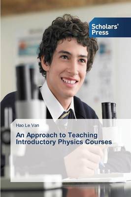 An Approach to Teaching Introductory Physics Courses (Paperback)