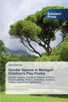 Gender Spaces in Maragoli Children's Play Poetry (Paperback)