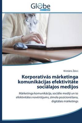 Korporat V S M Rketinga Komunik Sijas Efektivit Te Sosi Lajos Medijos (Paperback)