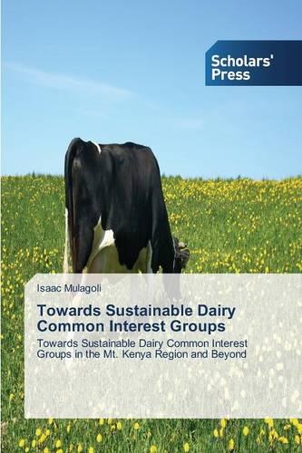 Towards Sustainable Dairy Common Interest Groups (Paperback)