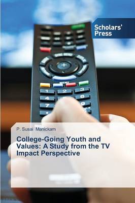 College-Going Youth and Values: A Study from the TV Impact Perspective (Paperback)