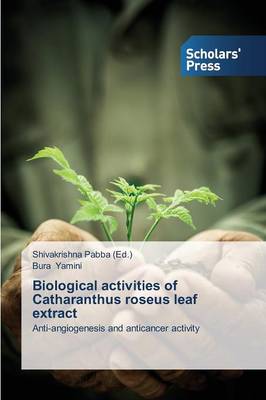 Biological Activities of Catharanthus Roseus Leaf Extract (Paperback)