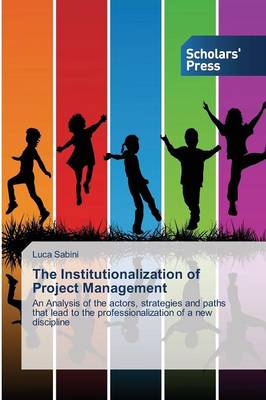 The Institutionalization of Project Management (Paperback)