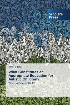 What Constitutes an Appropriate Education for Autistic Children? (Paperback)