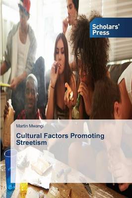 Cultural Factors Promoting Streetism (Paperback)