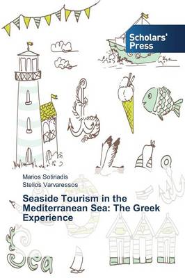 Seaside Tourism in the Mediterranean Sea: The Greek Experience (Paperback)