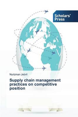 Supply Chain Management Practices on Competitive Position (Paperback)