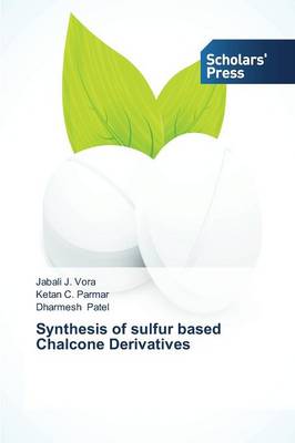 Synthesis of Sulfur Based Chalcone Derivatives (Paperback)