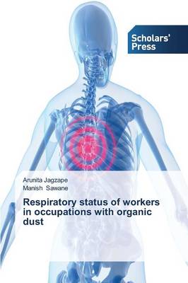 Respiratory Status of Workers in Occupations with Organic Dust (Paperback)