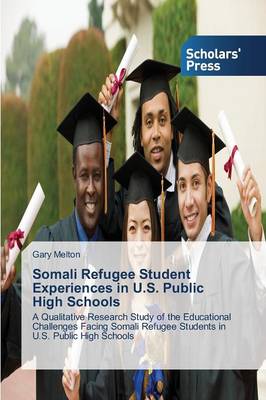 Somali Refugee Student Experiences in U.S. Public High Schools (Paperback)
