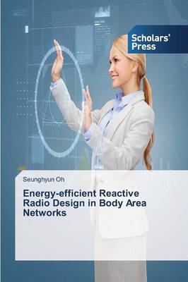 Energy-Efficient Reactive Radio Design in Body Area Networks (Paperback)
