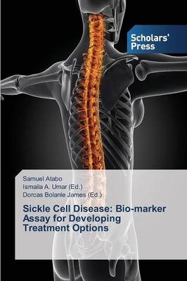 Sickle Cell Disease: Bio-Marker Assay for Developing Treatment Options (Paperback)