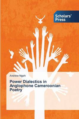 Power Dialectics in Anglophone Cameroonian Poetry (Paperback)