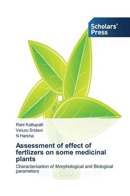 Assessment of Effect of Fertlizers on Some Medicinal Plants (Paperback)