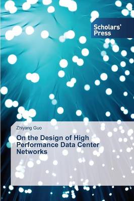 On the Design of High Performance Data Center Networks (Paperback)