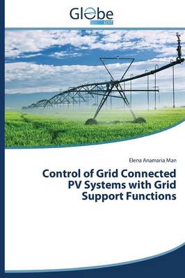 Control of Grid Connected Pv Systems with Grid Support Functions (Paperback)