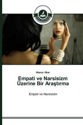 Empati Ve Narsisizm Uzerine Bir Ara T Rma (Paperback)