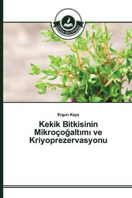 Kekik Bitkisinin Mikroco Alt M Ve Kriyoprezervasyonu (Paperback)