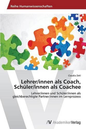 Lehrer/Innen ALS Coach, Schuler/Innen ALS Coachee (Paperback)