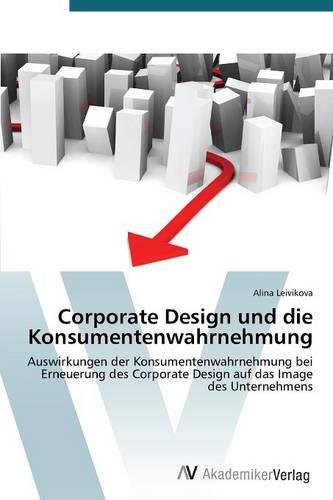 Corporate Design Und Die Konsumentenwahrnehmung (Paperback)