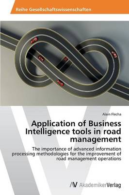 Application of Business Intelligence Tools in Road Management (Paperback)