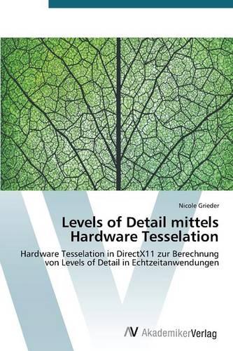 Levels of Detail Mittels Hardware Tesselation (Paperback)