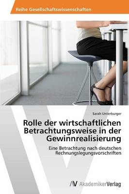 Rolle Der Wirtschaftlichen Betrachtungsweise in Der Gewinnrealisierung (Paperback)