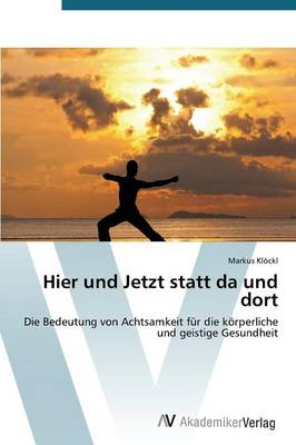 Hier Und Jetzt Statt Da Und Dort (Paperback)