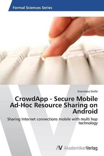 Crowdapp - Secure Mobile Ad-Hoc Resource Sharing on Android (Paperback)