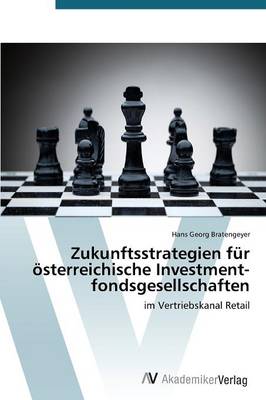 Zukunftsstrategien Fur Osterreichische Investment-Fonds-GE-Sellschaften (Paperback)