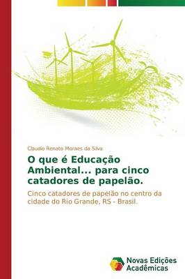 O Que E Educacao Ambiental... Para Cinco Catadores de Papelao. (Paperback)