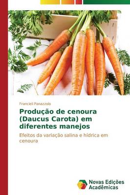 Producao de Cenoura (Daucus Carota) Em Diferentes Manejos (Paperback)