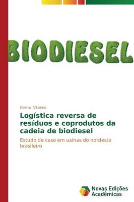 Logistica Reversa de Residuos E Coprodutos Da Cadeia de Biodiesel (Paperback)
