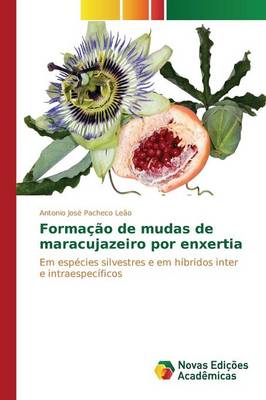 Formacao de Mudas de Maracujazeiro Por Enxertia (Paperback)