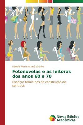 Fotonovelas E as Leitoras DOS Anos 60 E 70 (Paperback)
