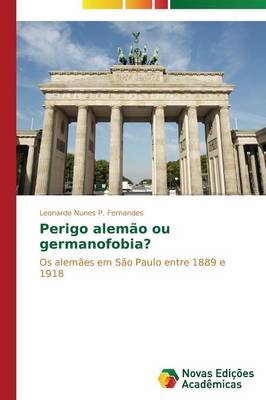 Perigo Alemao Ou Germanofobia? (Paperback)