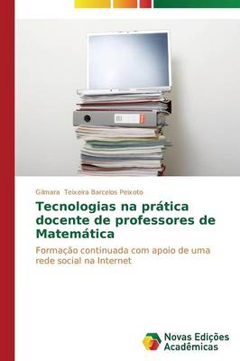 Tecnologias Na Pratica Docente de Professores de Matematica (Paperback)