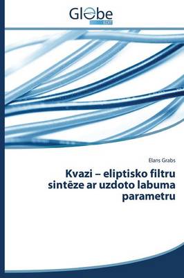 Kvazi - Eliptisko Filtru Sint Ze AR Uzdoto Labuma Parametru (Paperback)