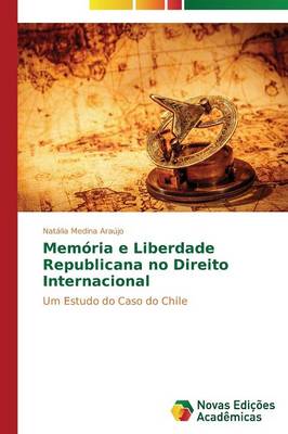 Memoria E Liberdade Republicana No Direito Internacional (Paperback)