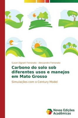 Carbono Do Solo Sob Diferentes Usos E Manejos Em Mato Grosso (Paperback)