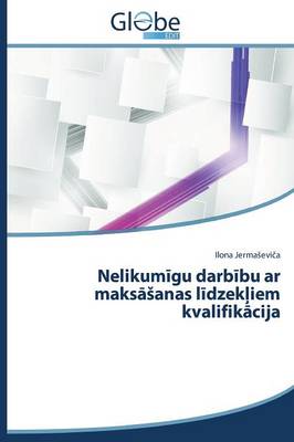 Nelikumigu Darbibu AR Maksasanas Lidzekliem Kvalifikacija (Paperback)