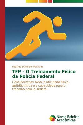 Tfp - O Treinamento Fisico Da Policia Federal (Paperback)