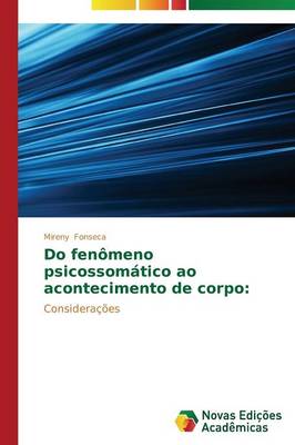 Do Fenomeno Psicossomatico Ao Acontecimento de Corpo (Paperback)