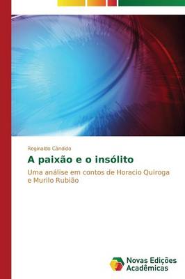 A Paixao E O Insolito (Paperback)