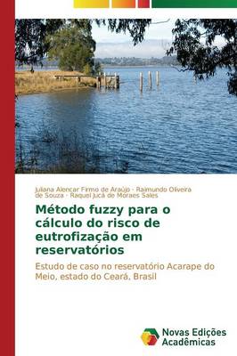 Metodo Fuzzy Para O Calculo Do Risco de Eutrofizacao Em Reservatorios (Paperback)