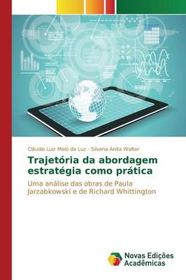 Trajetoria Da Abordagem Estrategia Como Pratica (Paperback)