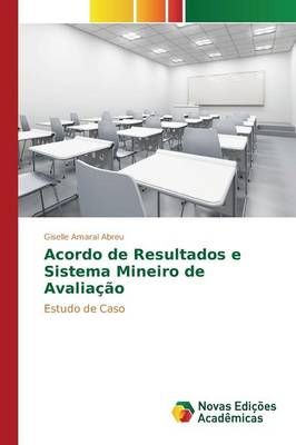 Acordo de Resultados E Sistema Mineiro de Avaliacao (Paperback)