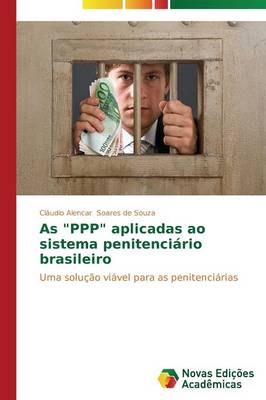 As "Ppp" Aplicadas Ao Sistema Penitenciario Brasileiro (Paperback)
